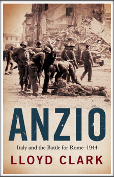 ANZIO - Italy and the Battle for Rome - 1944
by 
Lloyd Clark