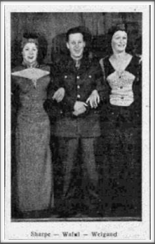 1944 - "Your Kind Indulgence" variety show
l-r:  Wilbur Sharpe, Don Walful, Robert Weigand